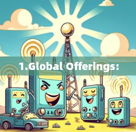 1.Global Offerings: