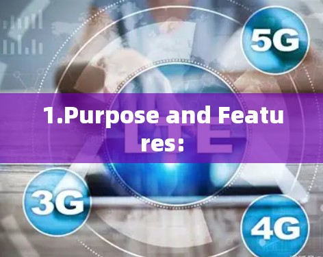 1.Purpose and Features: