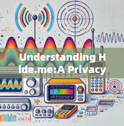 Understanding Hide.me:A Privacy-Powered Service