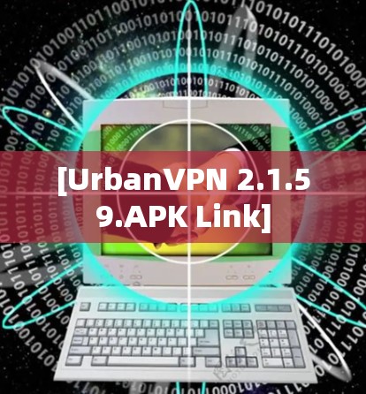 [UrbanVPN 2.1.59.APK Link]