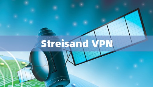 Streisand VPN